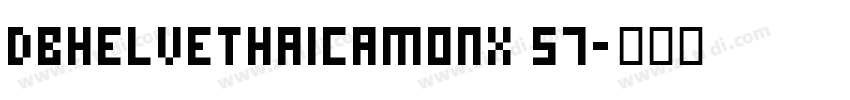 DBHelvethaicaMonX 57字体转换